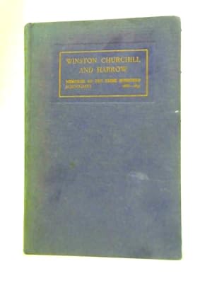 Image du vendeur pour Winston Churchill and Harrow, Memories of the Prime Minister's Schooldays 1888-1892 mis en vente par World of Rare Books