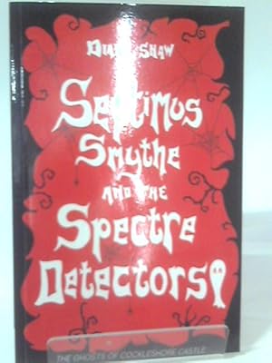 Bild des Verkufers fr Septimus Smythe and the Spectre Detectors zum Verkauf von World of Rare Books