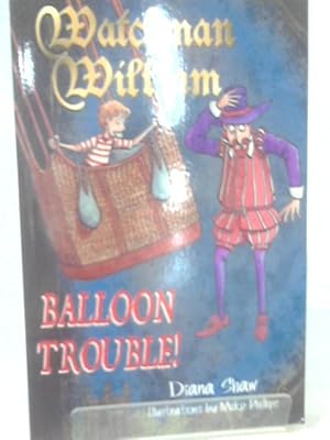 Imagen del vendedor de Watchman William: Balloon Trouble! a la venta por World of Rare Books