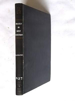 Immagine del venditore per The Dialect of West Somerset. A Paper Read Before the Philological Society, January 15th, 1875, With an Appendix. English Dialect Society. Series D Miscellaneous. venduto da Tony Hutchinson