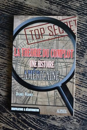 Seller image for La thorie du complot - Une histoire amricaine for sale by Un livre en poche