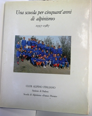 una scuola per cinquant anni di alpinismo 1937 1987