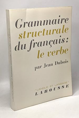 Grammaire structurale du français: le verbe - coll. langue et langage