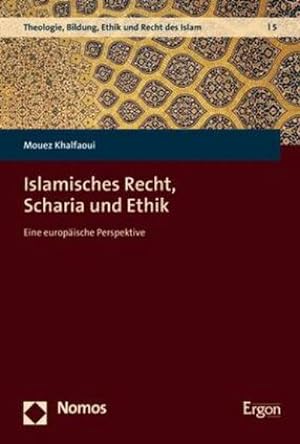 Bild des Verkufers fr Islamisches Recht, Scharia und Ethik : Eine europische Perspektive zum Verkauf von AHA-BUCH GmbH