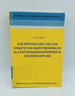 Bild des Verkufers fr Zur Entwicklung und zum Einsatz von Objektmerkmalen als Entscheidungskriterien in der Beschaffung. Frdergesellschaft Produkt-Marketing e.V. (=Beitrge zum Beschaffungsmarketing ; Bd. 9). zum Verkauf von Antiquariat Thomas Haker GmbH & Co. KG