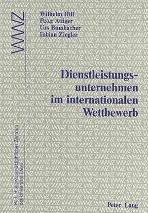 Dienstleistungsunternehmen im internationalen Wettbewerb. Wirtschaftswissenschaftliches Zentrum d...