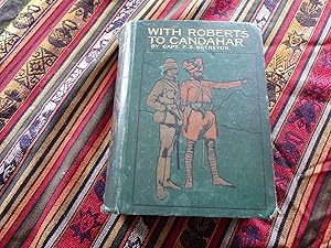 Seller image for With Roberts to Candahar, A Tale of the Third Afghan War for sale by Creaking Shelves Books