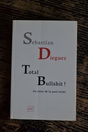 Image du vendeur pour Total Bullshit ! Au coeur de la post-vrit mis en vente par Un livre en poche