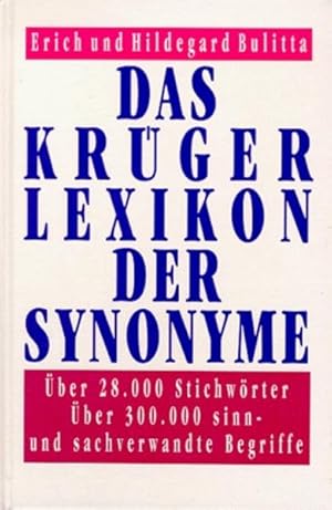 Bild des Verkufers fr Das Krger-Lexikon der Synonyme. ber 28.000 Stichwrter ; ber 300.000 sinn- und sachverwandte Begriffe. zum Verkauf von Antiquariat Thomas Haker GmbH & Co. KG