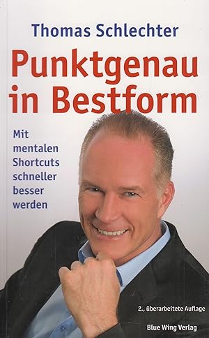 Seller image for Punktgenau in Bestform Mit mentalen Shortcuts schneller besser werden for sale by Leipziger Antiquariat