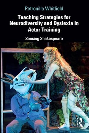 Bild des Verkufers fr Teaching Strategies for Neurodiversity and Dyslexia in Actor Training : Sensing Shakespeare zum Verkauf von AHA-BUCH GmbH