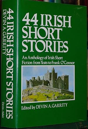 Bild des Verkufers fr 44 Irish Short Stories: An Anthology of Irish Short Fiction from Yeats to Frank O'Connor. zum Verkauf von James Howell Rare Books