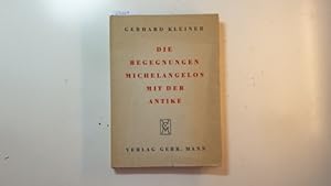 Bild des Verkufers fr Die Begegnungen Michelangelos mit der Antike zum Verkauf von Gebrauchtbcherlogistik  H.J. Lauterbach