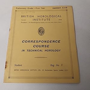 Seller image for Correspondence Course in Technical Horology (British Horological Institute) Preliminary Grade-First Year. Lesson 1/10 for sale by Cambridge Rare Books