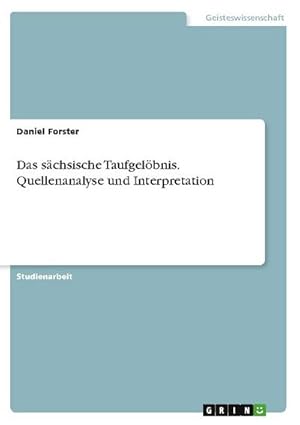 Bild des Verkufers fr Das schsische Taufgelbnis. Quellenanalyse und Interpretation zum Verkauf von AHA-BUCH GmbH