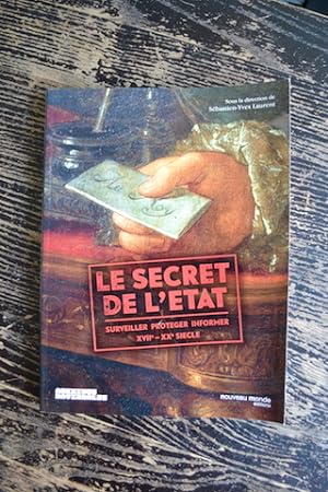Imagen del vendedor de Le secret de l'Etat - Surveiller, protger, informer - XVIIe-XXe sicle a la venta por Un livre en poche
