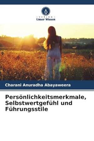 Seller image for Persnlichkeitsmerkmale, Selbstwertgefhl und Fhrungsstile for sale by AHA-BUCH GmbH