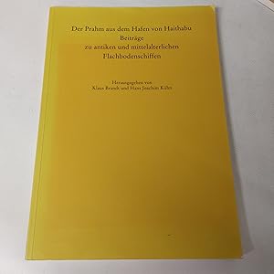 Imagen del vendedor de Der Prahm aus dem Hafen von Haithabu Beitr?ge zur antiken und mittelalterlichen Flachbodschiffen a la venta por Cambridge Rare Books