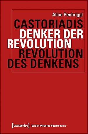 Bild des Verkufers fr Cornelius Castoriadis: Denker der Revolution - Revolution des Denkens zum Verkauf von moluna