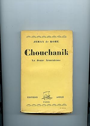Imagen del vendedor de CHOUCHANIK . La Jeune Armnienne . 3 dition a la venta por Librairie CLERC