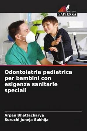 Imagen del vendedor de Odontoiatria pediatrica per bambini con esigenze sanitarie speciali a la venta por AHA-BUCH GmbH