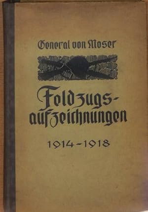 Imagen del vendedor de Felzugsaufzeichnungen als Brigade Divisionkommandeur und als Kommanierender General 1914-1918 a la venta por WeBuyBooks