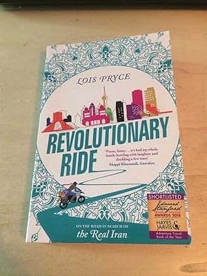 Revolutionary Ride: On the Road in Search of the Real Iran