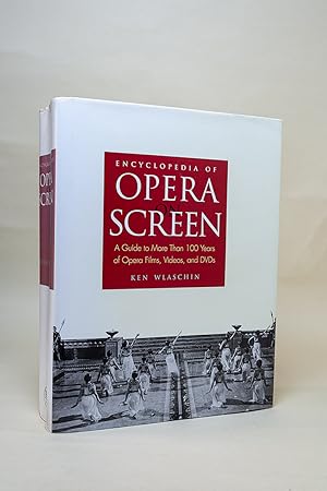 Encyclopedia of Opera on Screen: A Guide to More Than 100 Years of Opera Films, Videos, and DVDs