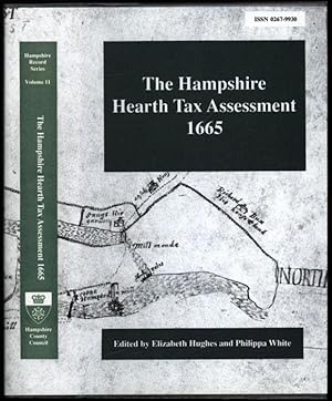 Imagen del vendedor de The Hampshire Hearth Tax Assessment, 1665. With the Southampton Assessments for 1662 and 1670 a la venta por Sapience Bookstore