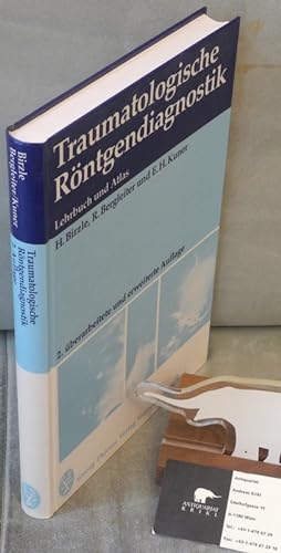 Traumatologische Röntgendiagnostik. Lehrbuch und Atlas. 530 Abb. in 1312 Einzeldarstellungen.