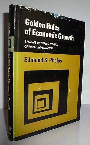 Immagine del venditore per Golden Rules of Economic Growth: Studies of Efficient and Optimal Investment venduto da Sekkes Consultants