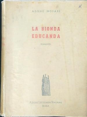 Imagen del vendedor de La bionda educanda a la venta por Miliardi di Parole