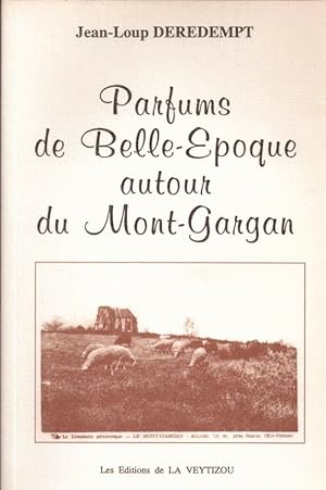 Imagen del vendedor de Parfums de Belle-Epoque du Mont-Gargan a la venta por LE GRAND CHENE