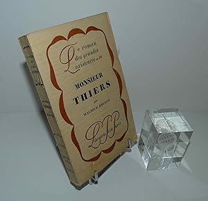 Seller image for Monsieur Thiers. Collection le roman des grandes existences - 26 - Plon. Paris. 1929. for sale by Mesnard - Comptoir du Livre Ancien