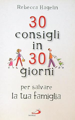 Seller image for 30 consigli in 30 giorni per salvare la tua famiglia for sale by Librodifaccia
