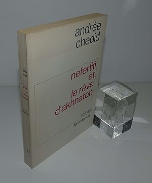 Seller image for Nefertiti et le rve d'Akhnaton. Les mmoires d'un scribe. Paris. Flammarion. 1974. for sale by Mesnard - Comptoir du Livre Ancien
