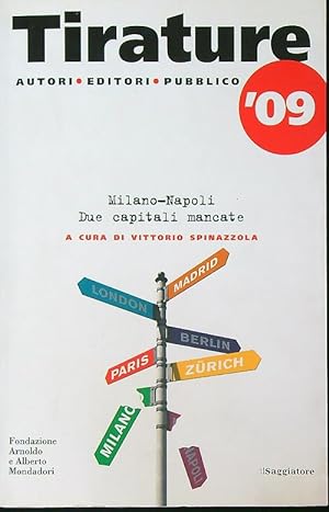Bild des Verkufers fr Tirature '09. Milano-Napoli. Due capitali mancate zum Verkauf von Librodifaccia