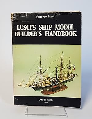 Seller image for Lusci's Ship Model Builder's Handbook for sale by CURIO