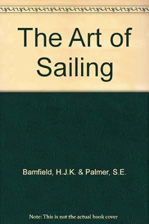 Imagen del vendedor de The Art of Sailing a la venta por WeBuyBooks
