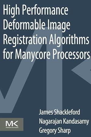 Seller image for High Performance Deformable Image Registration Algorithms for Manycore Processors for sale by moluna