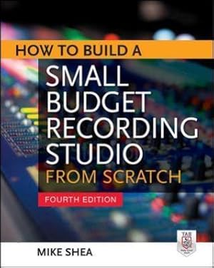 Seller image for How to Build a Small Budget Recording Studio from Scratch for sale by moluna