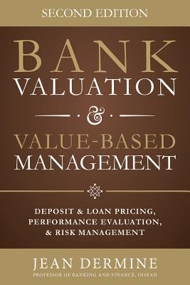 Bild des Verkufers fr Bank Valuation and Value Based Management: Deposit and Loan Pricing, Performance Evaluation, and Risk zum Verkauf von moluna