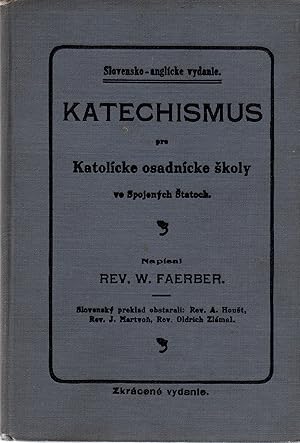 Katechisms pre Katolicke Osadnicke Skoly Catechism for the Catholic Parochial Schools of the Unit...