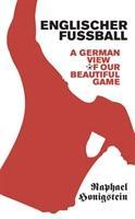Imagen del vendedor de Englischer Fussball: A German View of Our Beautiful Game a la venta por moluna