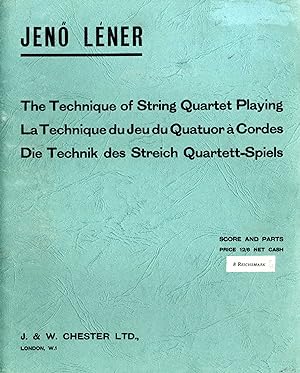 The Technique of String Quartet Playing. La Technique du Jeu du Quatuor à Cordes. Die Technik des...