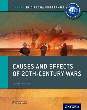 Immagine del venditore per Causes and Effects of 20th Century Wars: IB History Course Book: Oxford IB Diploma Programme venduto da moluna