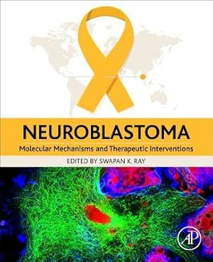 Immagine del venditore per Neuroblastoma: Molecular Mechanisms and Therapeutic Interventions venduto da moluna