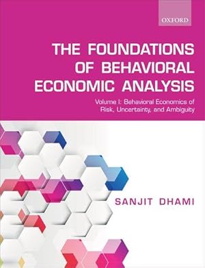 Bild des Verkufers fr Foundations of Behavioral Economic Analysis: Volume 1: Behavioral Economics of Risk, Uncertainty, and Ambiguity zum Verkauf von moluna