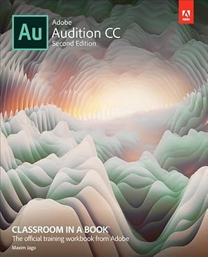 Image du vendeur pour Adobe Audition CC Classroom in a Book mis en vente par moluna