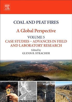 Seller image for Coal and Peat Fires: A Global Perspective: Volume 5: Case Studies - Advances in Field and Laboratory Research for sale by moluna